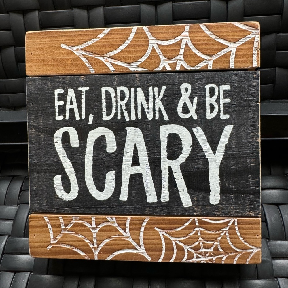 Eat, Drink & Be Scary Decorative Halloween Sign Wooden 8x8 Funny Halloween NWOT